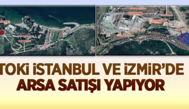 TOKİ, İzmir ve İstanbul’da arsa satışı yapacak