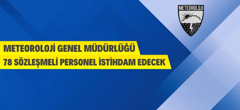 Meteoroloji Genel Müdürlüğü, merkez ve taşra teşkilatı hizmet birimlerinde istihdam