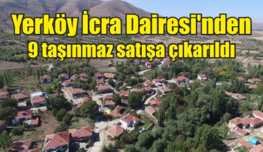 Yerköy İcra Dairesi’nden 9 taşınmaz satışa çıkarıldı