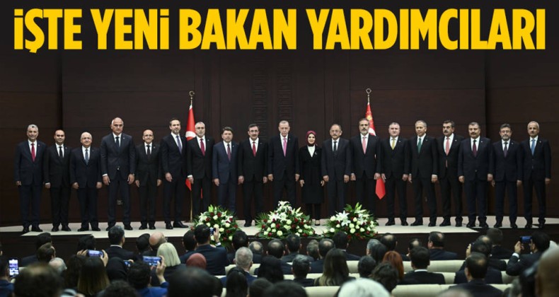 Son dakika haberine göre, yeni bakan yardımcıları hakkında atama kararları