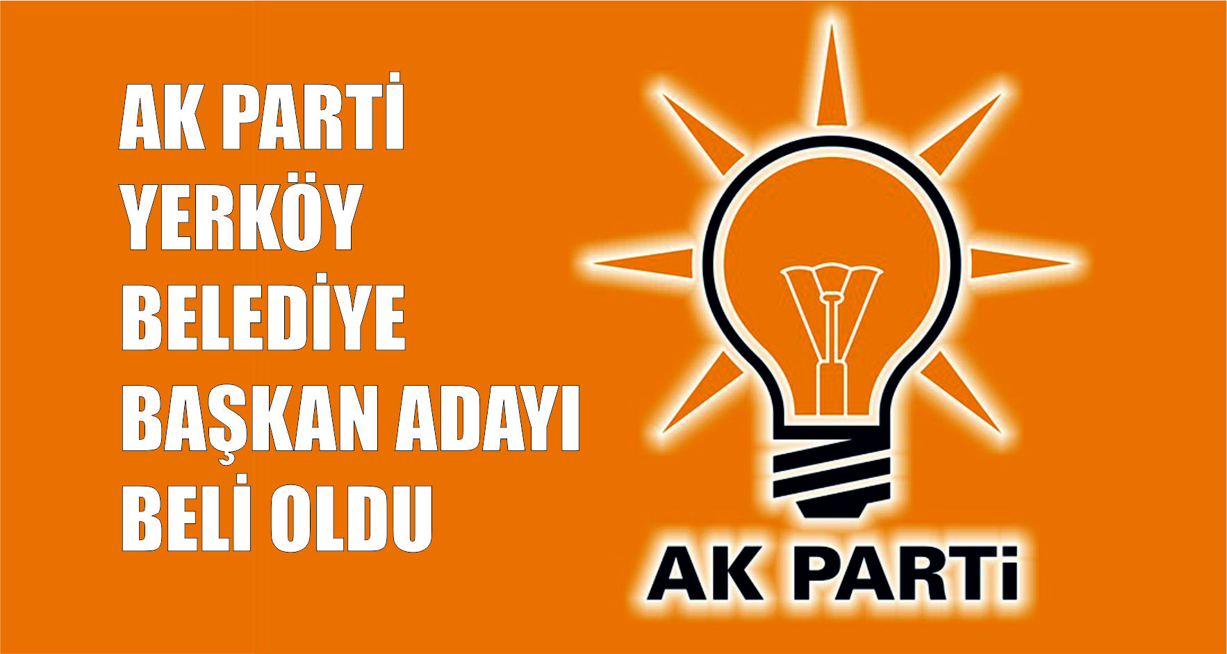 AK Parti ilçe belediye başkanı adayları belli oldu. AK Parti