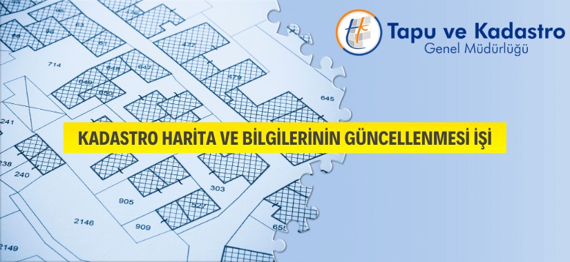 Tapu ve Kadastro Genel Müdürlüğü Kadastro Harita ve Bilgilerini Güncelleme İşi İçin Teklif Bekliyor Tapu ve Kadastro Genel Müdürlüğü, “Kadastro Harita ve Bilgilerinin Güncellenmesi