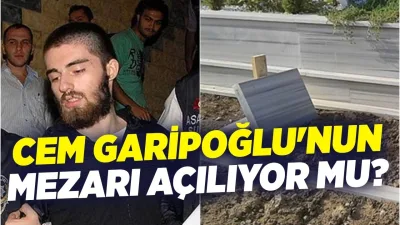 Cem Garipoğlu'nun Mezarı Açılacak: Yeni Gelişmeler ve Kamuoyuna Yansımaları