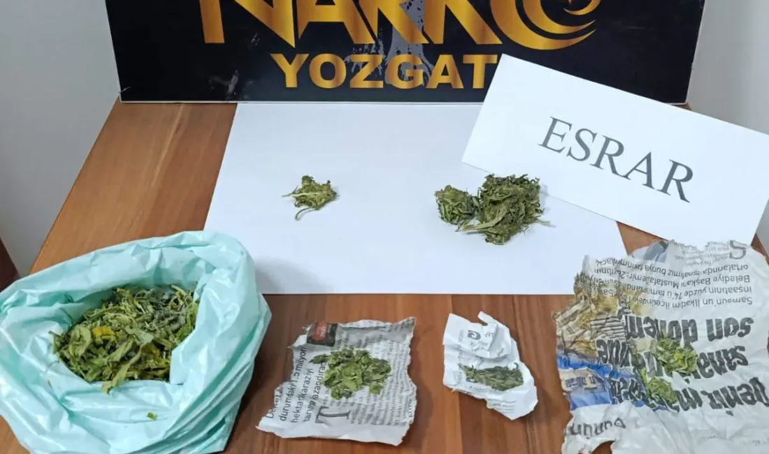 Yozgat Narkotik ekipleri, Sarıkaya’da gerçekleştirdikleri operasyonda 25 gramdan fazla esrar