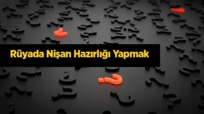 Rüya Tabirleri, Rüyada Nişan Hazırlığı Yapmak Ne Anlama Gelir? İşte Detaylı Anlamı Rüyada nişan hazırlığı görmek, hayatınızda her şeyin yoluna gireceğine, insanlar