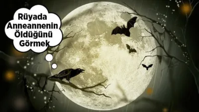 Rüyada Anneannenin Öldüğünü Görmek Ne Anlama Gelir? İşte Detaylı Anlamı Rüyalar kişilerin içinde bulundukları durumlar hakkında bilgi verirken bazen de