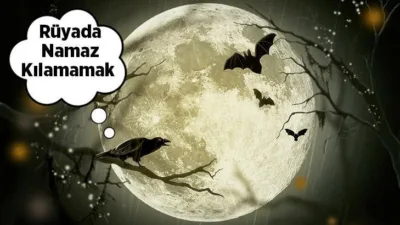 Rüya Tabirleri, Rüyada Namaz Kılamamak Ne Anlama Gelir? İşte Detaylı Anlamı Bireyler rüyalarında gördüğü her anı hatırlayarak görülen rüyaların anlamlarını araştırabiliyor.