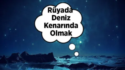 Rüya Tabirleri, Rüyada Deniz Kenarında Olmak Ne Anlama Gelir? İşte Detaylı Anlamı Rüyada deniz görmek, genellikle hayra yorulur. Deniz, en sık görülen