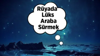 Rüya Tabirleri, Rüyada Lüks Araba Sürmek Ne Anlama Gelir? İşte Detaylı Anlamı Bazen günlük hayatın sıkıntısından ve stresinden uzaklaşmak ve alıp başımızı