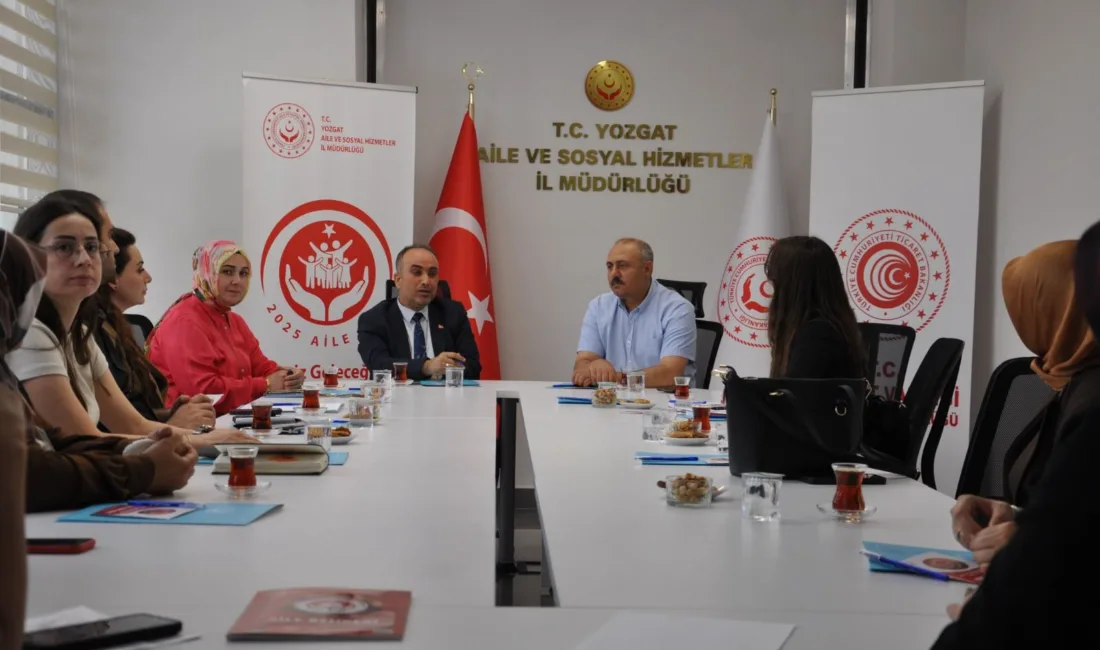 2025 Aile Yılı kapsamında Yozgat Aile ve Sosyal Hizmetler İl
