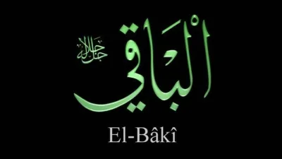 "El Bâkî" teriminin anlamı, Kur'an-ı Kerim'deki yeri ve tecelli şekli