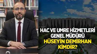Hac ve Umre Hizmetleri Genel Müdürü Hüseyin Demirhan kimdir? Diyanet İşleri Başkanlığı Hac ve Umre Hizmetleri Genel Müdürü Hüseyin