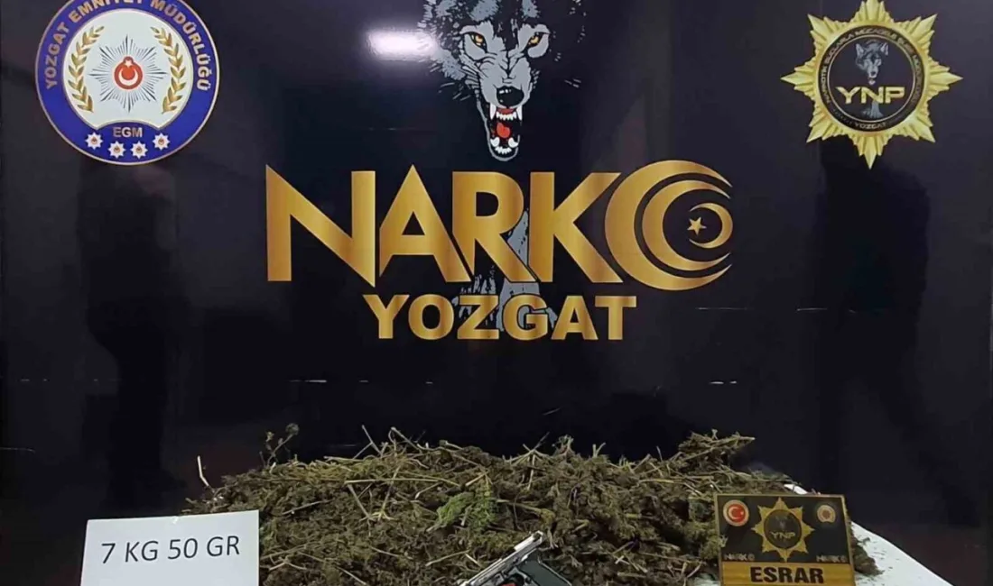 Yozgat İl Emniyet Müdürlüğü Narkotik Suçlarla Mücadele Şube Müdürlüğü ekipleri,