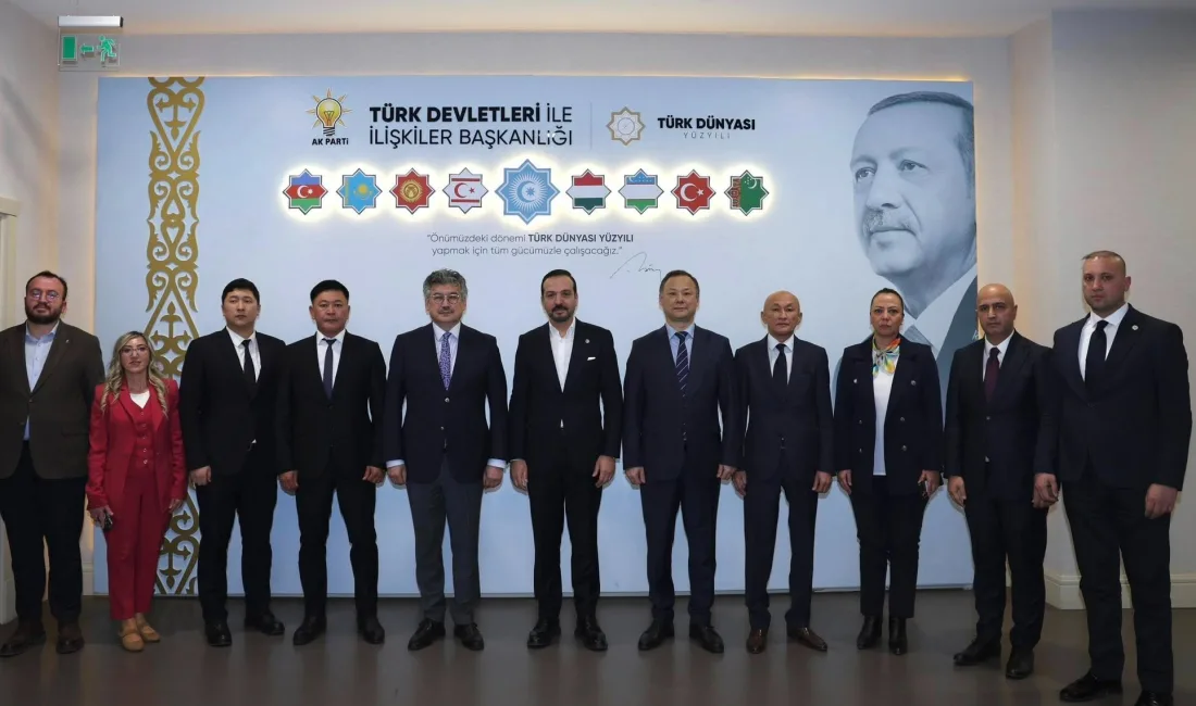 AK Parti Genel Başkan Yardımcısı ve Türk Devletleri ile İlişkiler