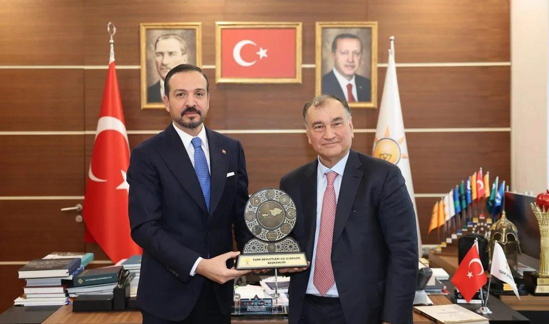 AK Parti Genel Başkan Yardımcısı ve Türk Devletleri ile İlişkiler