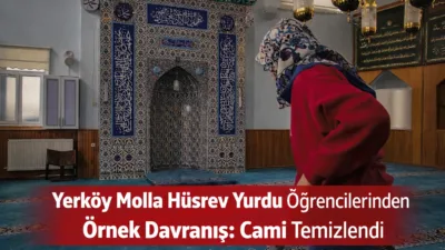 Yerköy Molla Hüsrev Yurdu öğrencileri, camiyi kendi emekleriyle temizleyerek ibadete