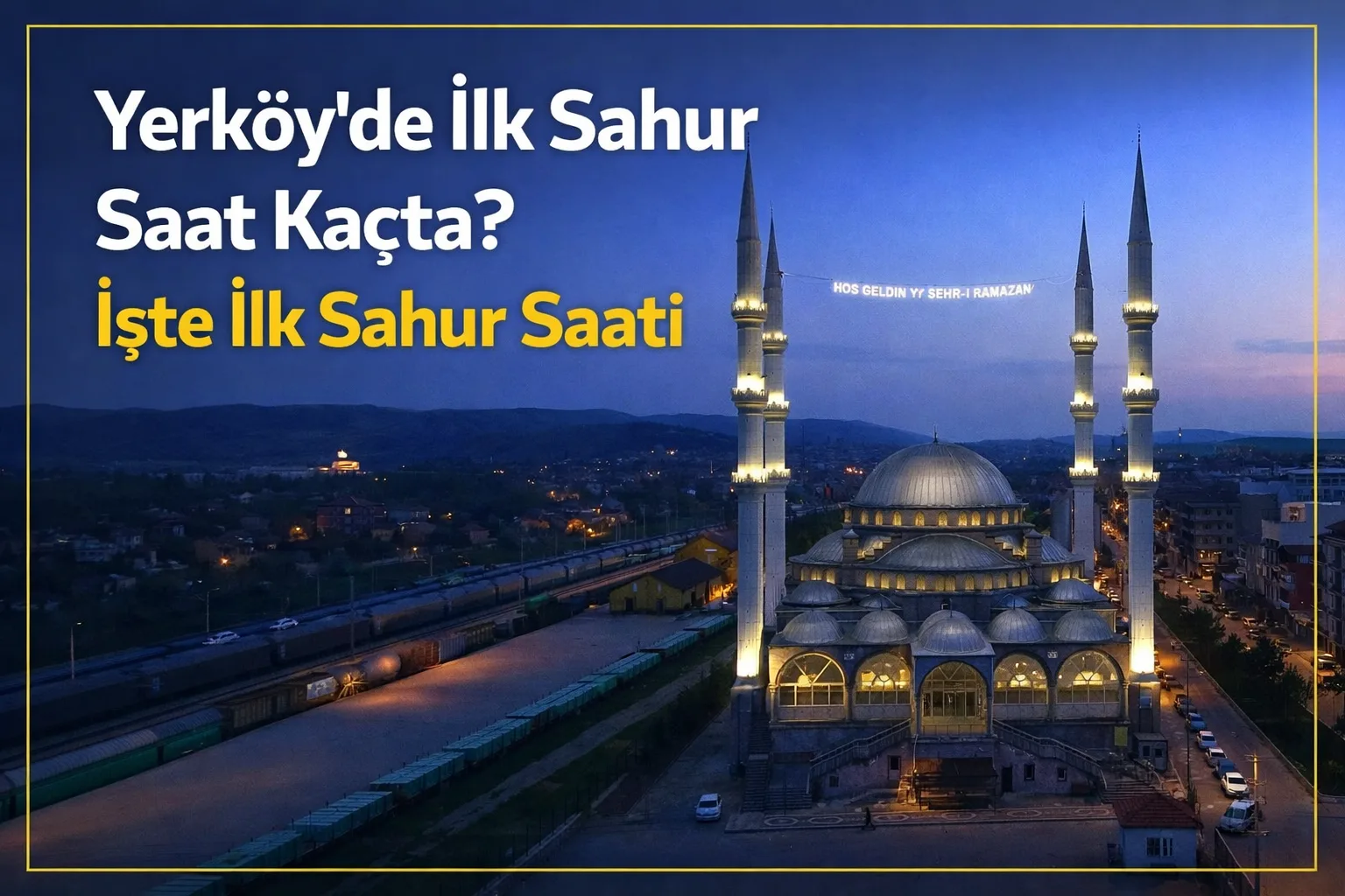 Ramazan ayının yaklaşmasıyla birlikte Yerköy’de yaşayan vatandaşlar ilk sahurun saat