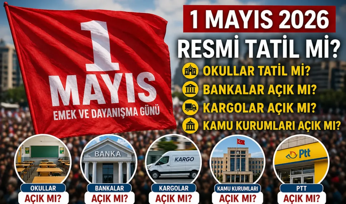 1 Mayıs 2026 Cuma gününe denk gelen Emek ve Dayanışma