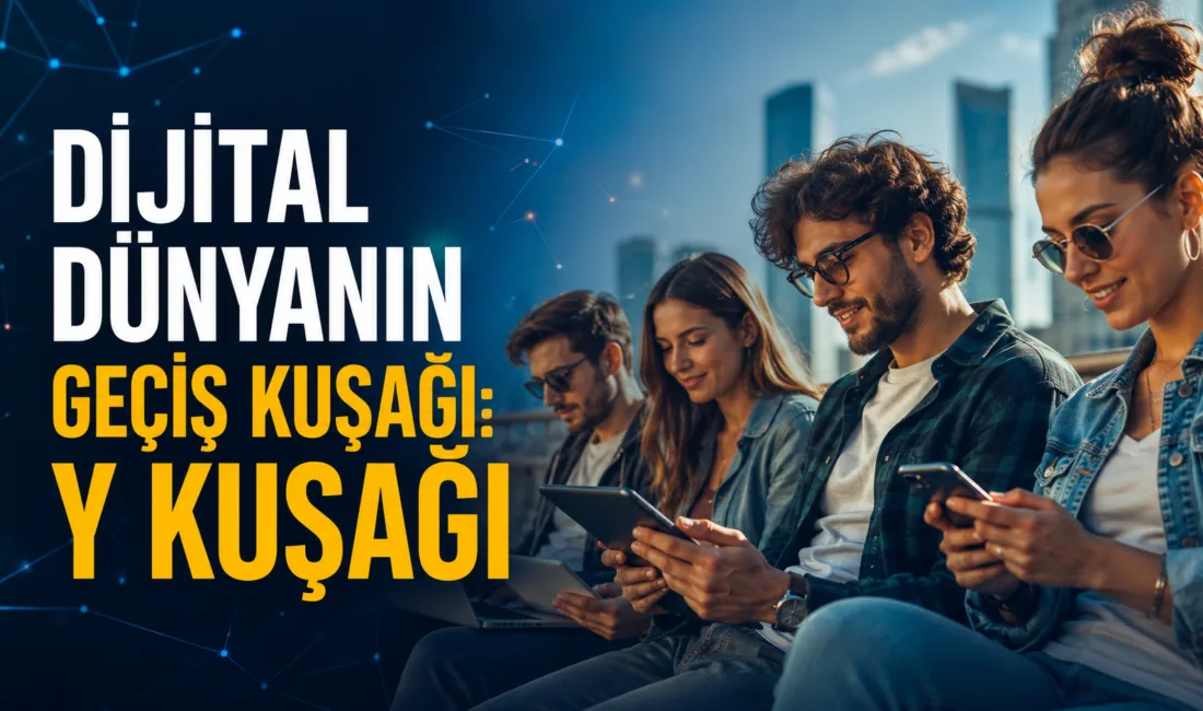 Toplumlar zamanla değişirken her nesil yaşadığı dönemin izlerini taşır. Y