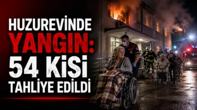 Huzurevinde çıkan yangın sonrası 54 yaşlı vatandaş güvenli bölgelere tahliye