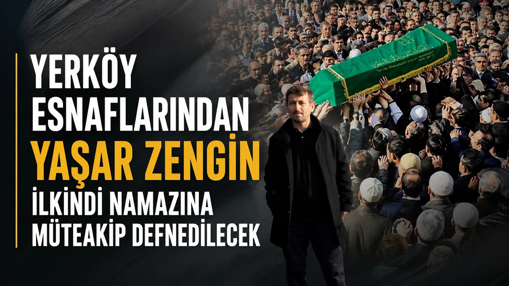 Yerköy Esnaflarından Yaşar Zengin İlkindi Namazına Müteakip Defnedilecek
