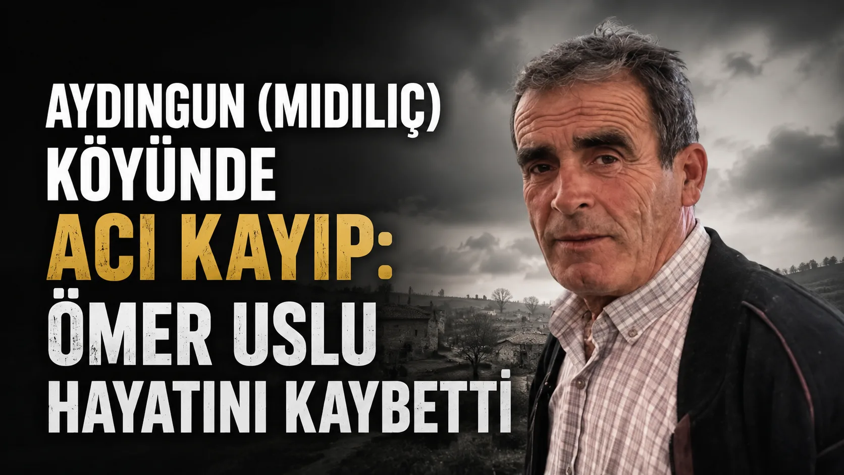 Aydıngun (Midiliç) Köyü sakinlerinden merhum Nesim oğlu Ömer Uslu'nun vefatı,