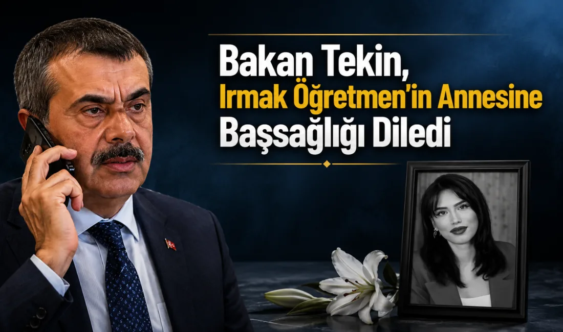Millî Eğitim Bakanı Yusuf Tekin, Irmak Öğretmen'in vefatı sonrası annesi