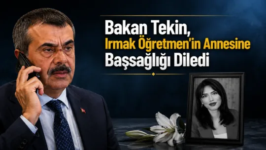 Millî Eğitim Bakanı Yusuf Tekin, Irmak Öğretmen'in vefatı sonrası annesi