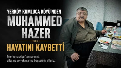 Yerköy'e bağlı Kumluca Köyü sakinlerinden Muhammed Hazer vefat etti. Merhumun