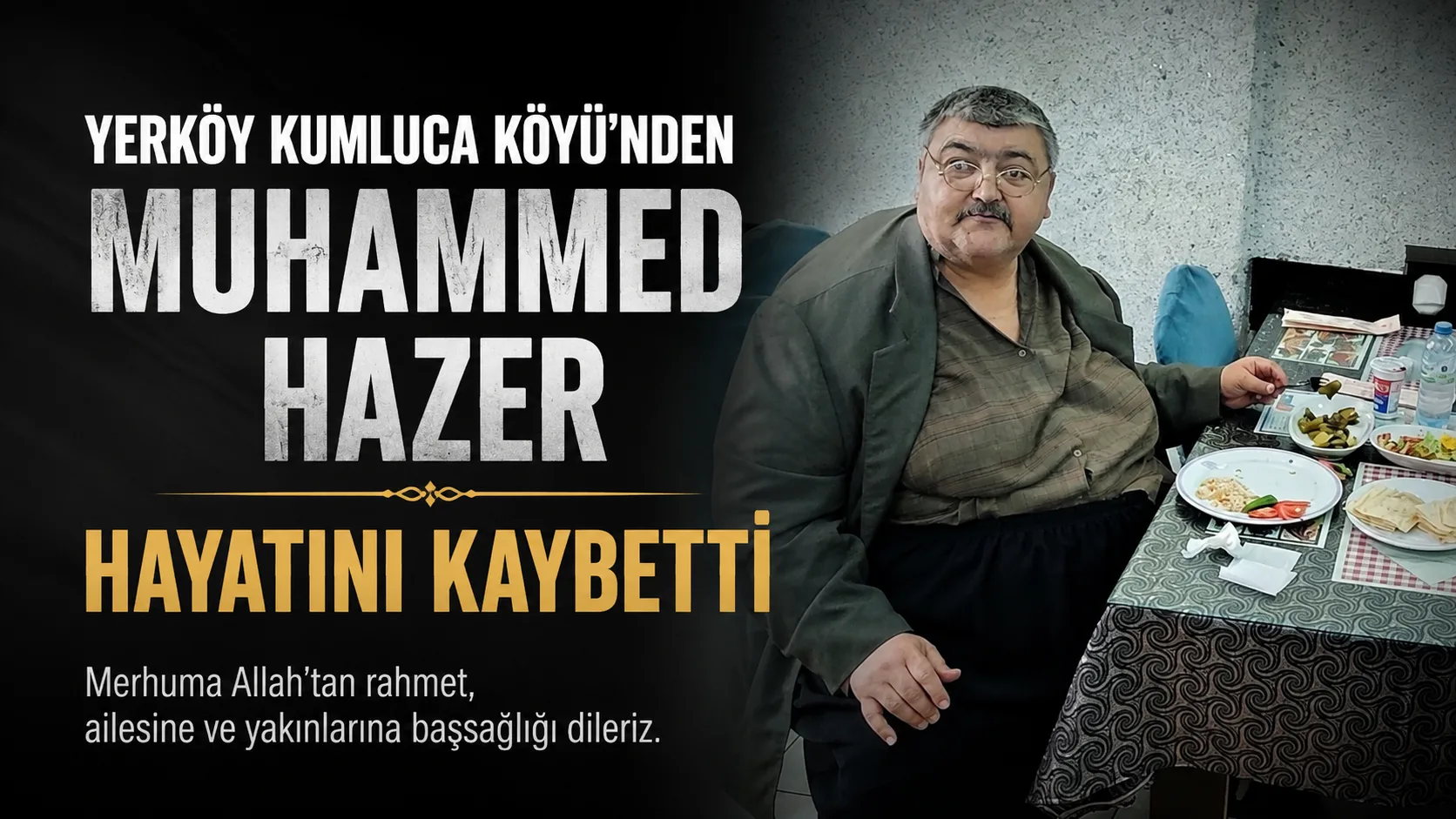 Yerköy'e bağlı Kumluca Köyü sakinlerinden Muhammed Hazer vefat etti. Merhumun