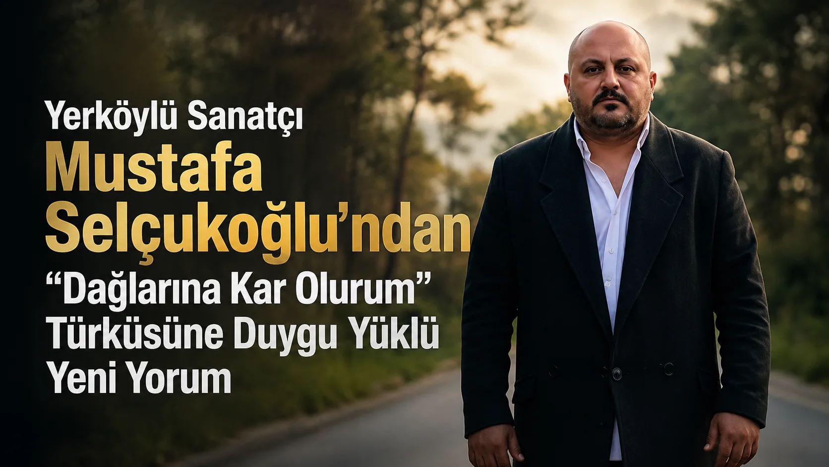 Yerköylü sanatçı Mustafa Selçukoğlu, Türk halk müziğinin sevilen eserlerinden “Dağlarına