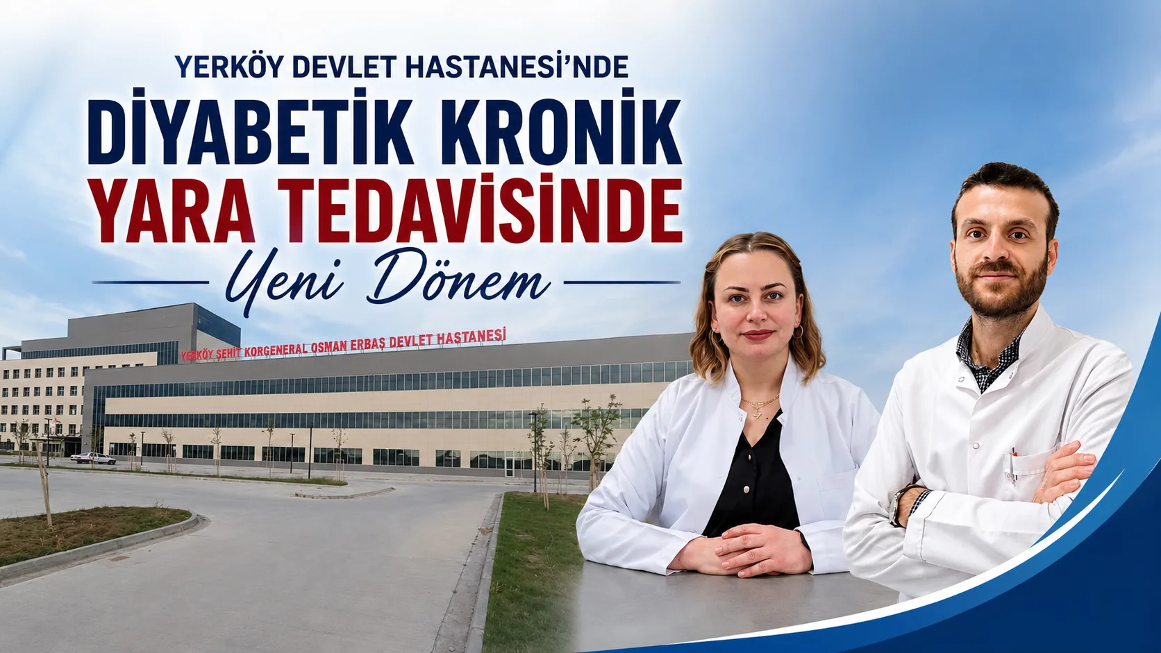 Diyabetik kronik yara hastaları artık Yerköy Devlet Hastanesi'nde multidisipliner yaklaşımla