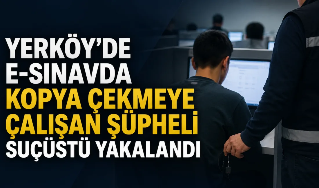 Yerköy E-Sınav Merkezi'nde düzenlenen sürücü kursu sınavında kopya çekmeye çalışan