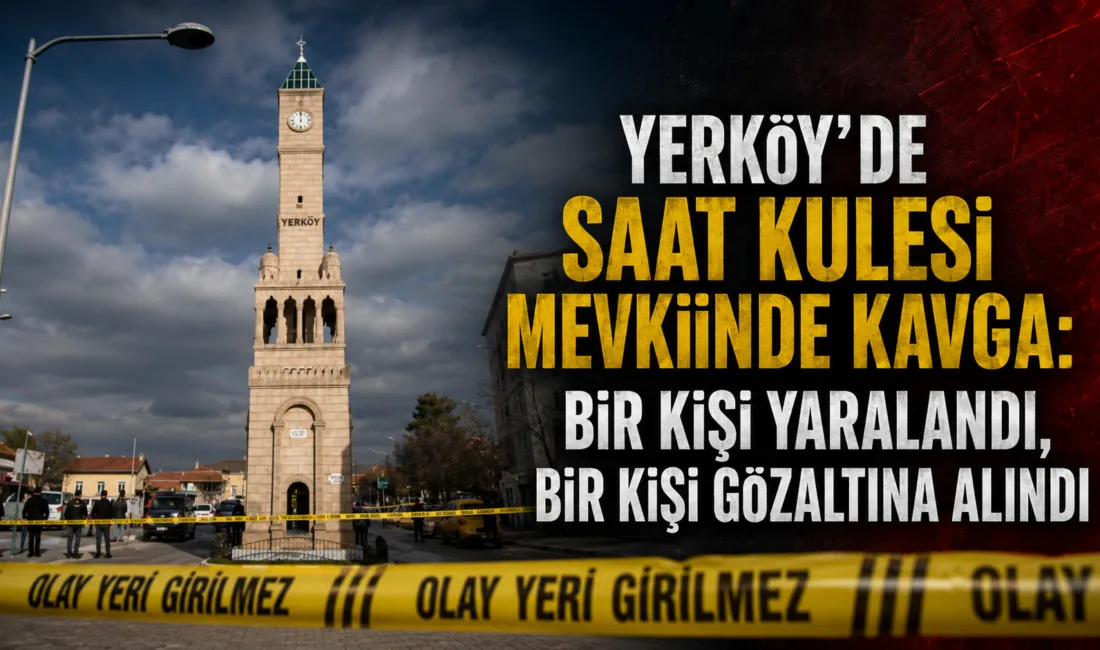 Yerköy ilçemiz Haşim Kılıç Mahallesi Saat Kulesi mevkiinde çıkan kavgada