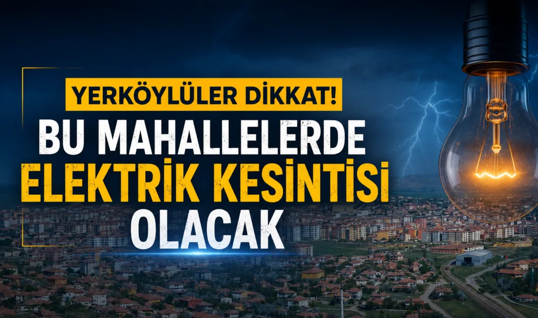 Yozgat'ın Yerköy ilçesinde 26 Temmuz Pazar günü planlı bakım çalışması