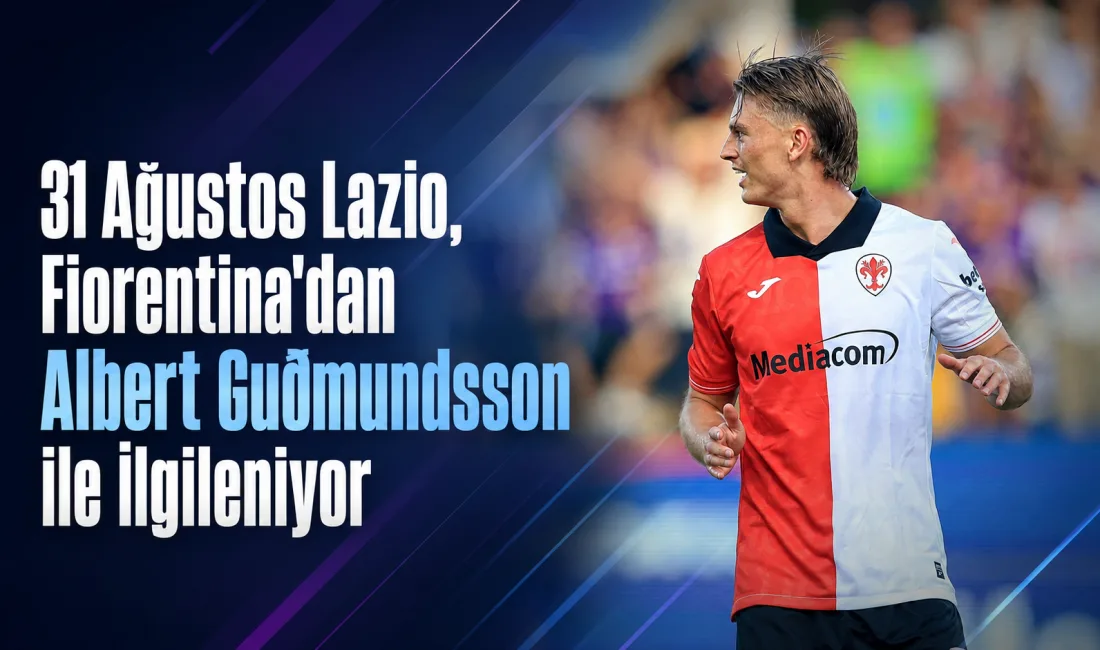 Lazio, Fiorentina'nın forveti Albert Guðmundsson'u kadrosuna katmak için ciddi adımlar