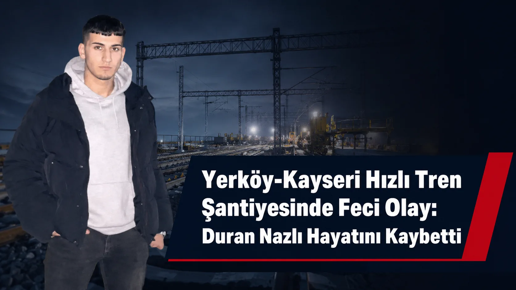 Yerköy-Kayseri Yüksek Hızlı Tren Projesi şantiyesinde çalışan Duran Nazlı, elektrik