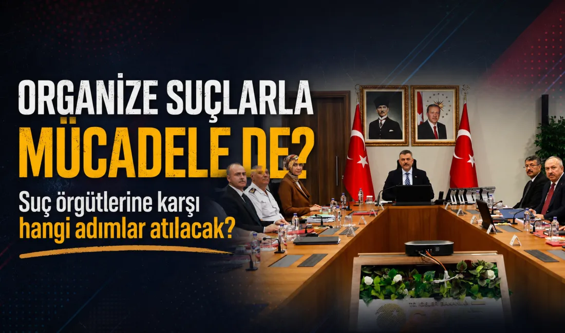 İçişleri Bakanı Mustafa Çiftçi başkanlığında gerçekleştirilen Kaçakçılık ve Organize Suçlarla