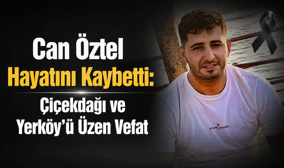 Çiçekdağı Harmanpınar (Küngüş) Köyü Muhtarı Mehmet Öztel’in oğlu Can Öztel’in