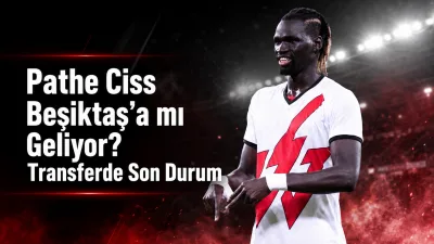 Pathe Ciss, Beşiktaş’ın orta saha transferi için gündemine aldığı iddiasıyla