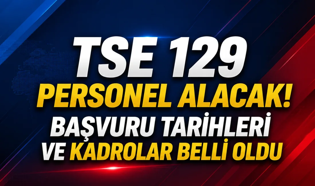 Türk Standardları Enstitüsü (TSE), merkez ve taşra teşkilatında görevlendirilmek üzere