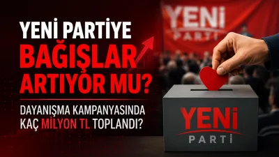YENİ Parti tarafından başlatılan dayanışma kampanyasına ilişkin güncel bağış verileri