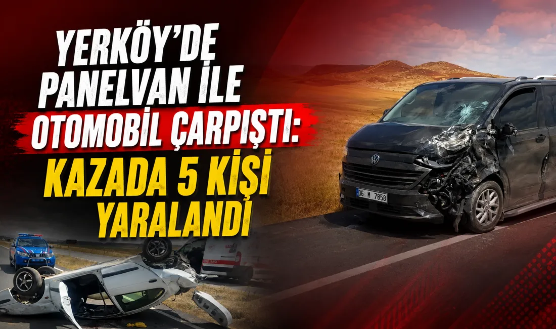 Yozgat’ın Yerköy ilçesinde, Yozgat-Ankara kara yolu Üçevler mevkisinde panelvan ile