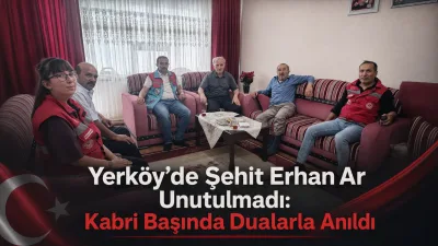 Yerköy Sosyal Hizmet Merkezi Müdürlüğü, şehit Erhan Ar’ı şehadetinin yıl