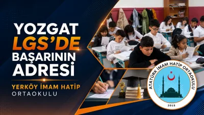 Yozgat eğitiminde elde ettiği sınav sonuçlarıyla dikkat çeken Yerköy Atatürk