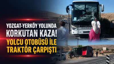 Yozgat-Yerköy kara yolunda Sarıhacılı mevkiinde meydana gelen trafik kazasında yolcu