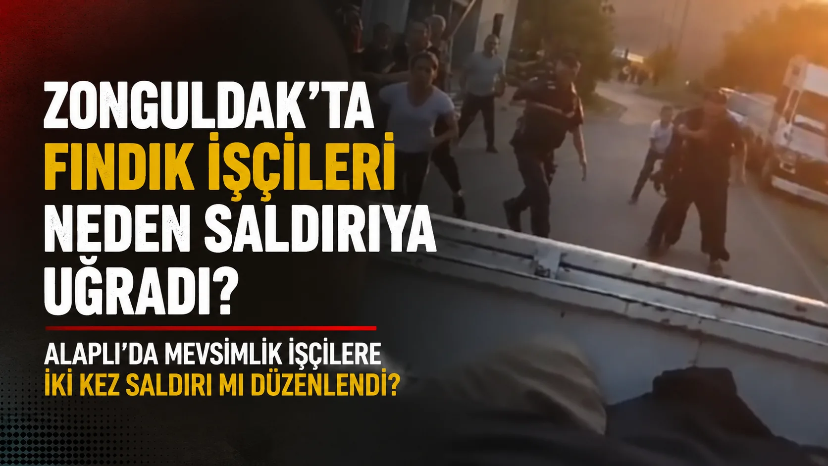 Silopi'den ekmek parası kazanmak amacıyla Zonguldak'a fındık toplamaya giden işçilere
