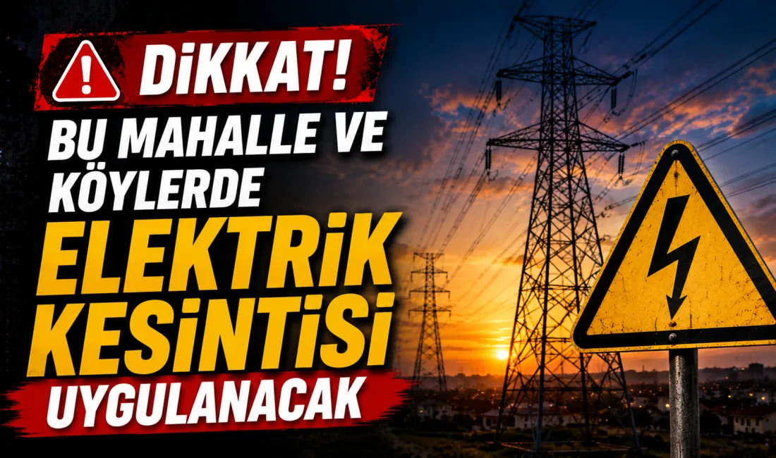 YOZGAT genelinde planlı elektrik kesintileri tarih, saat, neden ve etkilenen