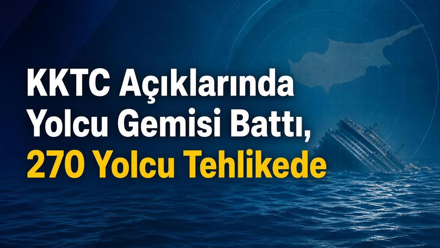 Kuzey Kıbrıs Türk Cumhuriyeti (KKTC) açıklarında bir yolcu gemisinin battığı