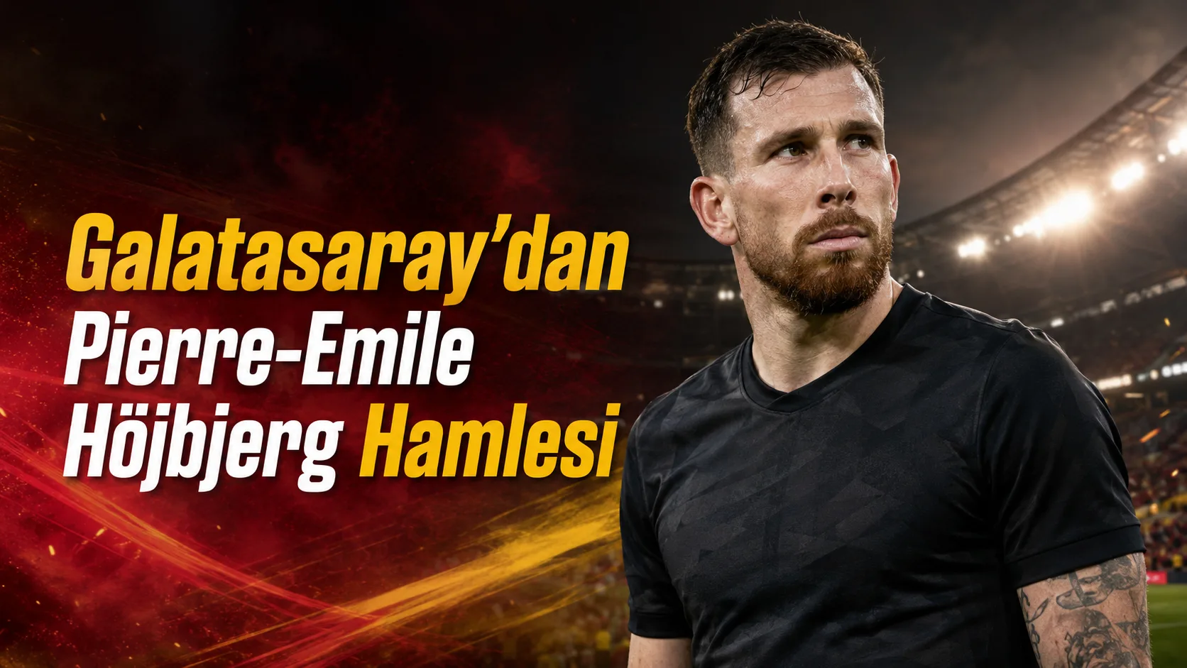 Galatasaray’ın orta saha transferinde yeniden pierre-emile højbjerg için harekete geçtiği
